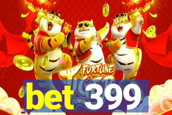 bet 399